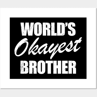 World's Okayest Brother Posters and Art